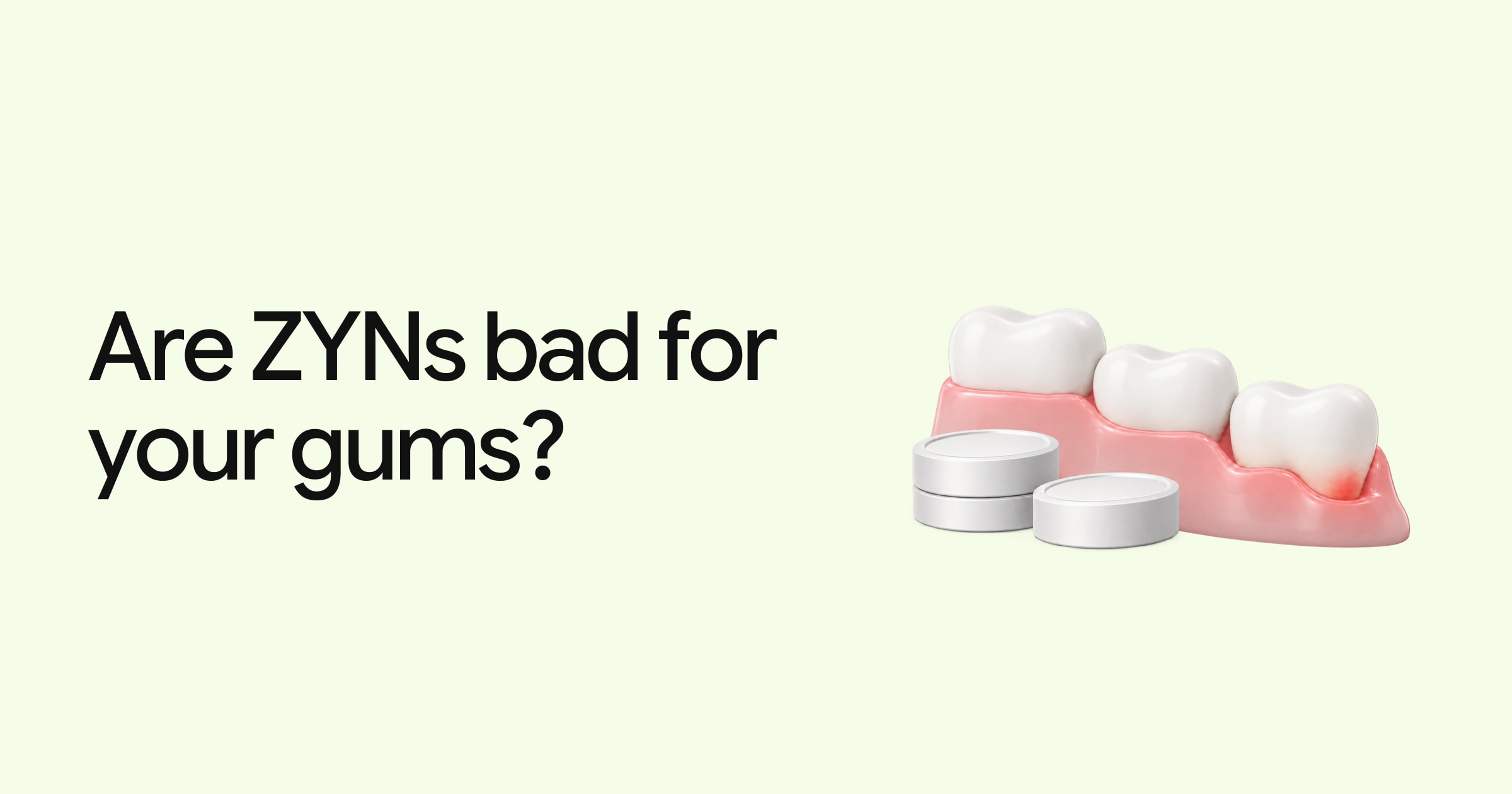 Are ZYNs bad for your gums?