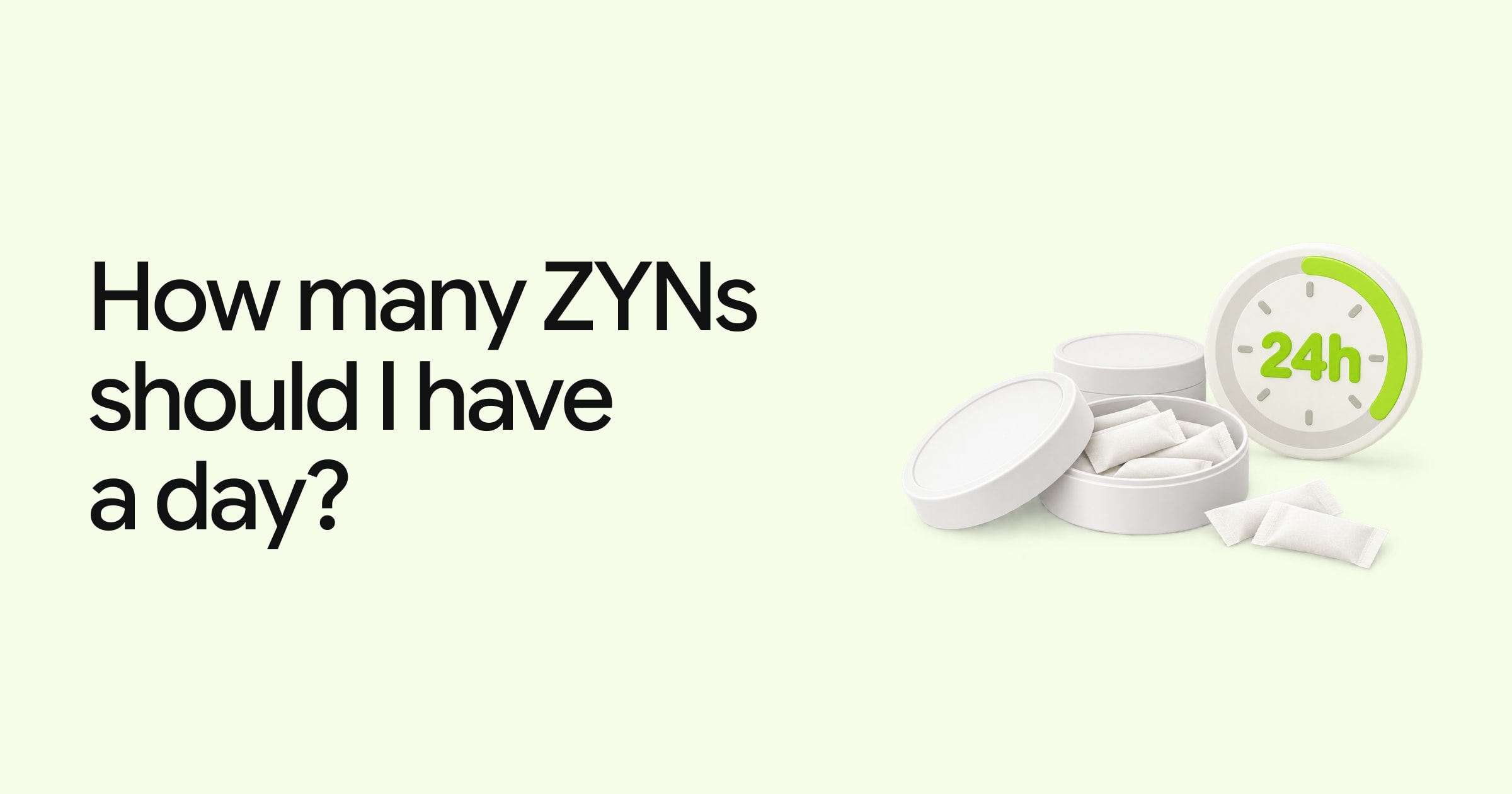How many ZYNs should I have a day?